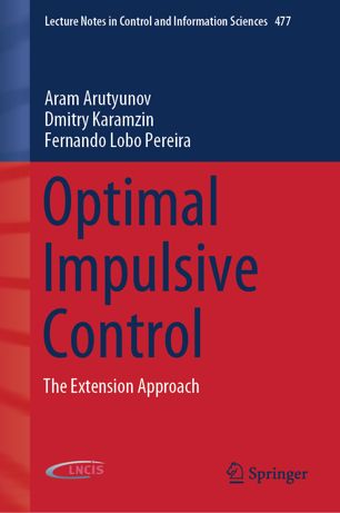 Optimal Impulsive Control The Extension Approach 1st Ed Aram Arutyunov