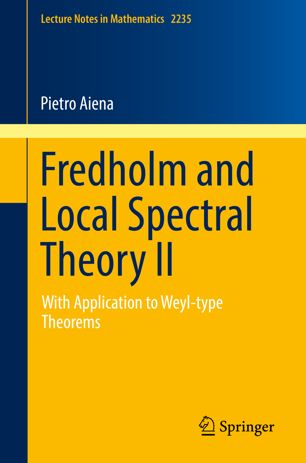 Fredholm And Local Spectral Theory Ii With Application To Weyltype Theorems 1st Ed Pietro Aiena
