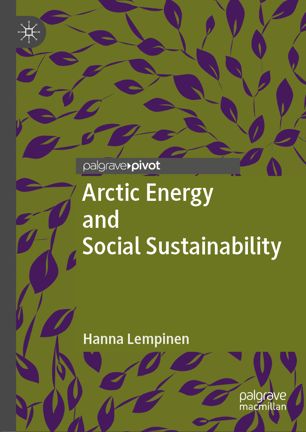 Arctic Energy And Social Sustainability 1st Ed Hanna Lempinen