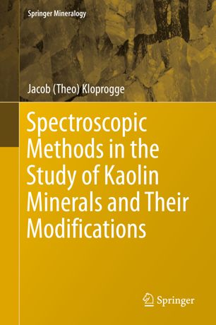 Spectroscopic Methods In The Study Of Kaolin Minerals And Their Modifications 1st Ed Jacob Theo Kloprogge
