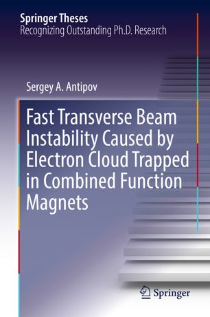 Fast Transverse Beam Instability Caused By Electron Cloud Trapped In Combined Function Magnets 1st Ed Sergey A Antipov