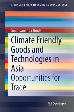 Climate Friendly Goods And Technologies In Asia Opportunities For Trade 1st Ed Soumyananda Dinda