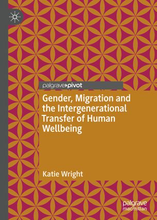 Gender Migration And The Intergenerational Transfer Of Human Wellbeing 1st Ed Katie Wright