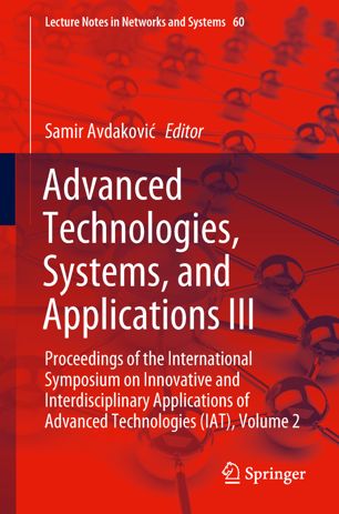 Advanced Technologies Systems And Applications Iii Proceedings Of The International Symposium On Innovative And Interdisciplinary Applications Of Advanced Technologies Iat Volume 2 1st Ed Samir Avdakovi
