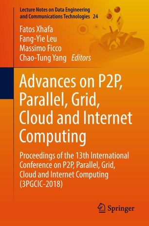 Advances On P2p Parallel Grid Cloud And Internet Computing Proceedings Of The 13th International Conference On P2p Parallel Grid Cloud And Internet Computing 3pgcic2018 1st Ed Fatos Xhafa