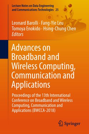 Advances On Broadband And Wireless Computing Communication And Applications Proceedings Of The 13th International Conference On Broadband And Wireless Computing Communication And Applications Bwcca2018 1st Ed Leonard Barolli