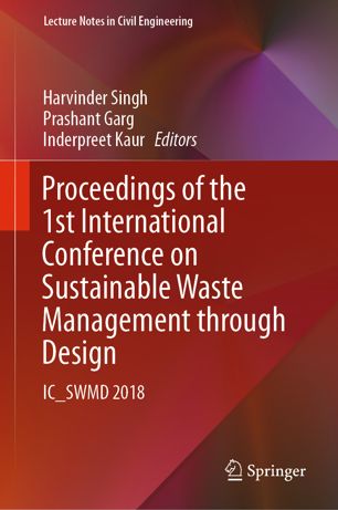 Proceedings Of The 1st International Conference On Sustainable Waste Management Through Design Icswmd 2018 1st Ed Harvinder Singh