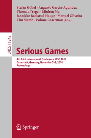 Serious Games 4th Joint International Conference Jcsg 2018 Darmstadt Germany November 78 2018 Proceedings 1st Ed Stefan Gbel