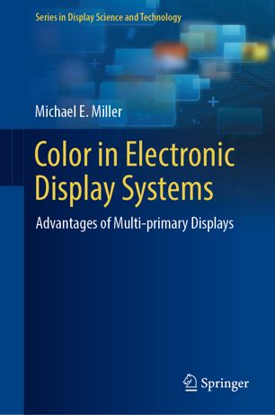 Color In Electronic Display Systems Advantages Of Multiprimary Displays 1st Ed Michael E Miller