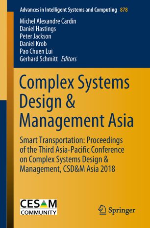 Complex Systems Design Management Asia Smart Transportation Proceedings Of The Third Asiapacific Conference On Complex Systems Design Management Csdm Asia 2018 1st Ed Michel Alexandre Cardin
