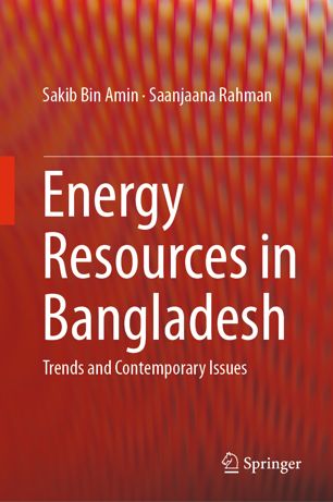 Energy Resources In Bangladesh Trends And Contemporary Issues 1st Ed Sakib Bin Amin