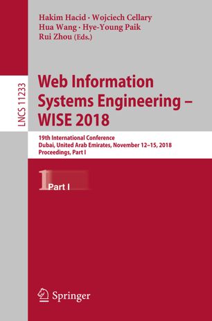 Web Information Systems Engineering Wise 2018 19th International Conference Dubai United Arab Emirates November 1215 2018 Proceedings Part I 1st Ed Hakim Hacid