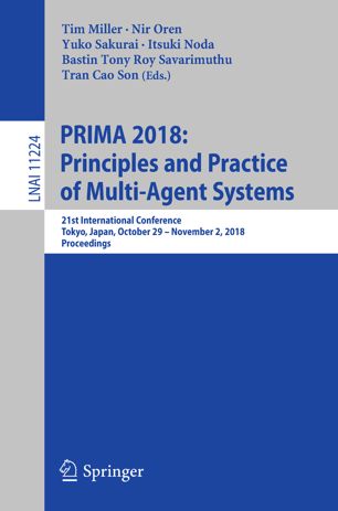 Prima 2018 Principles And Practice Of Multiagent Systems 21st International Conference Tokyo Japan October 29november 2 2018 Proceedings 1st Ed Tim Miller