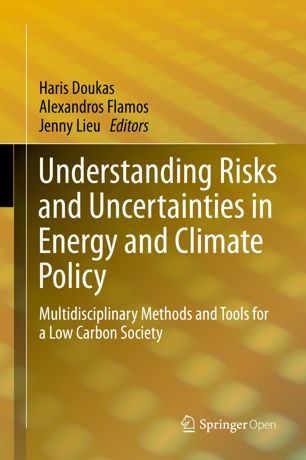 Understanding Risks And Uncertainties In Energy And Climate Policy Multidisciplinary Methods And Tools For A Low Carbon Society 1st Ed Haris Doukas