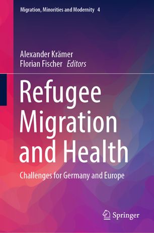 Refugee Migration And Health Challenges For Germany And Europe 1st Ed Alexander Krmer