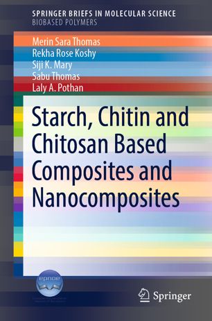 Starch Chitin And Chitosan Based Composites And Nanocomposites 1st Ed Merin Sara Thomas