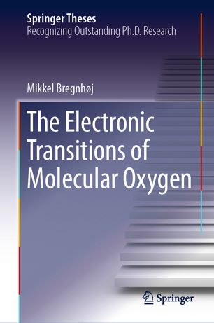 The Electronic Transitions Of Molecular Oxygen 1st Ed Mikkel Bregnhj