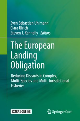 The European Landing Obligation Reducing Discards In Complex Multispecies And Multijurisdictional Fisheries 1st Ed Sven Sebastian Uhlmann