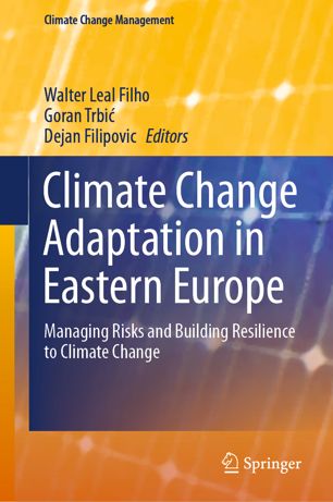 Climate Change Adaptation In Eastern Europe Managing Risks And Building Resilience To Climate Change 1st Ed Walter Leal Filho
