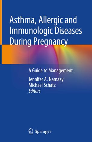 Asthma Allergic And Immunologic Diseases During Pregnancy A Guide To Management 1st Ed Jennifer A Namazy
