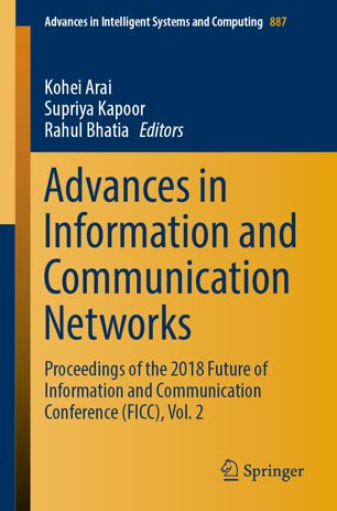Advances In Information And Communication Networks Proceedings Of The 2018 Future Of Information And Communication Conference Ficc Vol 2 1st Ed Kohei Arai