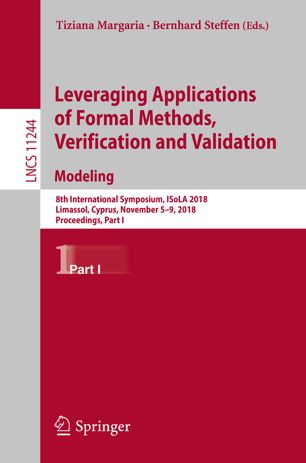 Leveraging Applications Of Formal Methods Verification And Validation Modeling 8th International Symposium Isola 2018 Limassol Cyprus November 59 2018 Proceedings Part I 1st Ed Tiziana Margaria