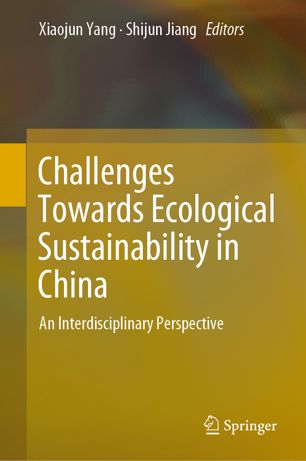 Challenges Towards Ecological Sustainability In China An Interdisciplinary Perspective 1st Ed Xiaojun Yang