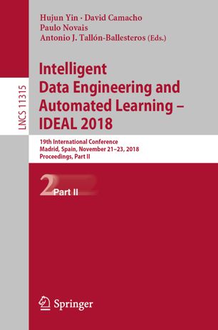 Intelligent Data Engineering And Automated Learning Ideal 2018 19th International Conference Madrid Spain November 2123 2018 Proceedings Part Ii 1st Ed Hujun Yin