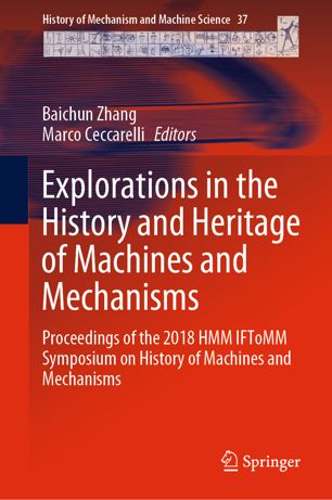 Explorations In The History And Heritage Of Machines And Mechanisms Proceedings Of The 2018 Hmm Iftomm Symposium On History Of Machines And Mechanisms 1st Ed Baichun Zhang
