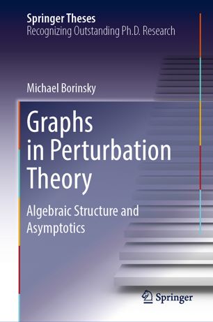 Graphs In Perturbation Theory Algebraic Structure And Asymptotics 1st Ed Michael Borinsky