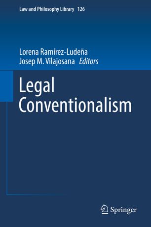 Legal Conventionalism 1st Ed Lorena Ramírezludeña Josep M Vilajosana