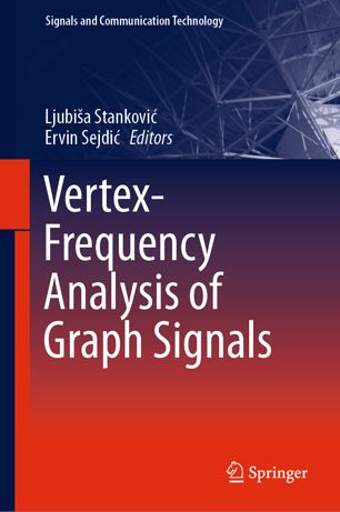 Vertexfrequency Analysis Of Graph Signals 1st Ed Ljubia Stankovi