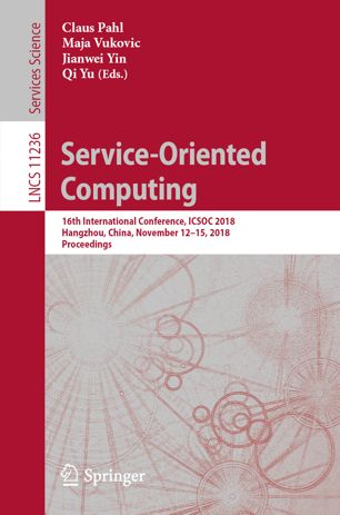 Serviceoriented Computing 16th International Conference Icsoc 2018 Hangzhou China November 1215 2018 Proceedings 1st Ed Claus Pahl
