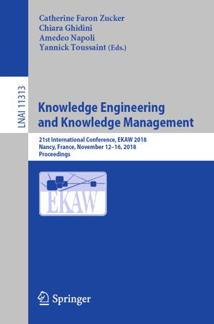 Knowledge Engineering And Knowledge Management 21st International Conference Ekaw 2018 Nancy France November 1216 2018 Proceedings 1st Ed Catherine Faron Zucker