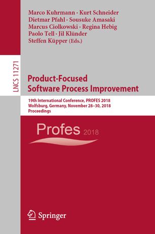 Productfocused Software Process Improvement 19th International Conference Profes 2018 Wolfsburg Germany November 2830 2018 Proceedings 1st Ed Marco Kuhrmann