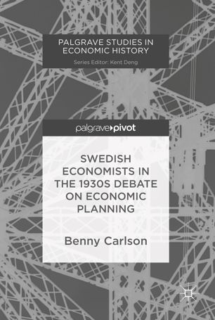 Swedish Economists In The 1930s Debate On Economic Planning 1st Ed Benny Carlson