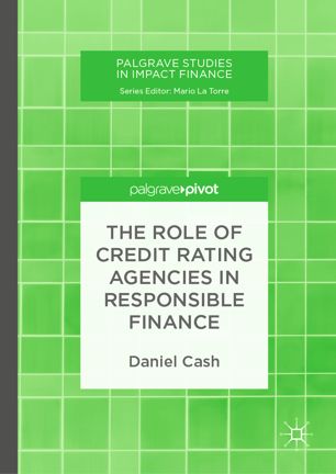 The Role Of Credit Rating Agencies In Responsible Finance 1st Ed Daniel Cash