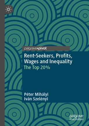 Rentseekers Profits Wages And Inequality The Top 20 1st Ed Pter Mihlyi