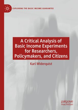 A Critical Analysis Of Basic Income Experiments For Researchers Policymakers And Citizens 1st Ed Karl Widerquist