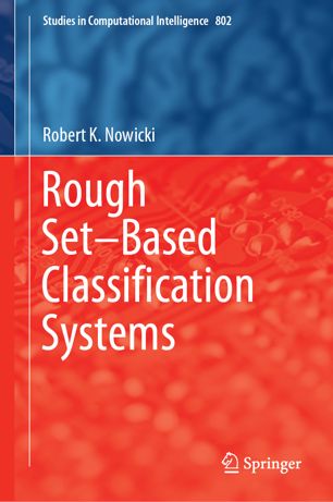 Rough Setbased Classification Systems 1st Ed Robert K Nowicki