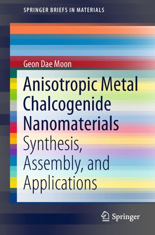 Anisotropic Metal Chalcogenide Nanomaterials Synthesis Assembly And Applications 1st Ed Geon Dae Moon