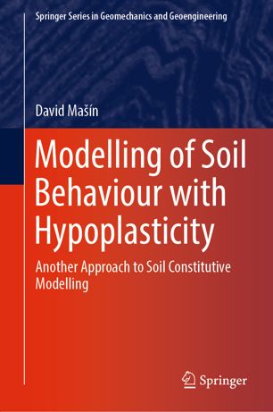 Modelling Of Soil Behaviour With Hypoplasticity Another Approach To Soil Constitutive Modelling 1st Ed David Man