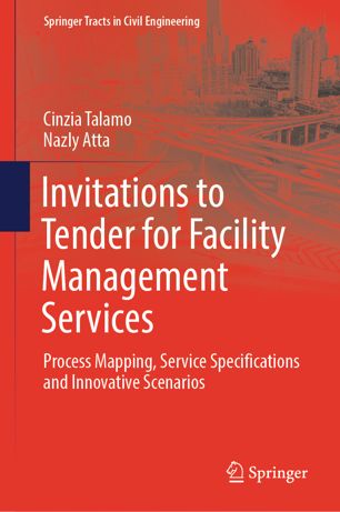 Invitations To Tender For Facility Management Services Process Mapping Service Specifications And Innovative Scenarios 1st Ed Cinzia Talamo