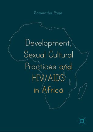 Development Sexual Cultural Practices And Hivaids In Africa 1st Ed Samantha Page