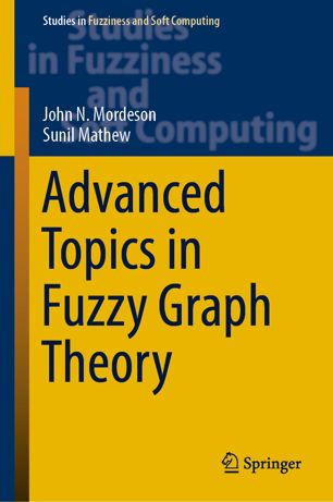 Advanced Topics In Fuzzy Graph Theory 1st Ed John N Mordeson
