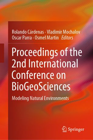 Proceedings Of The 2nd International Conference On Biogeosciences Modeling Natural Environments 1st Ed Rolando Crdenas