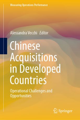 Chinese Acquisitions In Developed Countries Operational Challenges And Opportunities 1st Ed Alessandra Vecchi