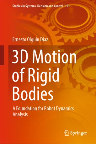 3d Motion Of Rigid Bodies A Foundation For Robot Dynamics Analysis 1st Ed Ernesto Olgun Daz