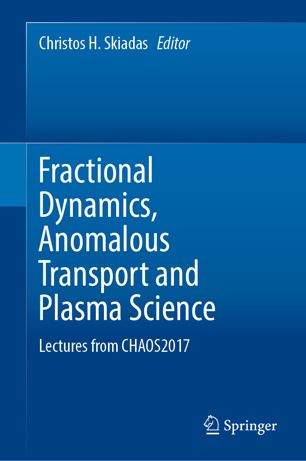 Fractional Dynamics Anomalous Transport And Plasma Science Lectures From Chaos2017 1st Ed Christos H Skiadas