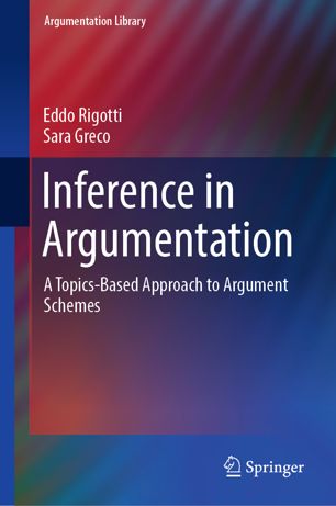 Inference In Argumentation A Topicsbased Approach To Argument Schemes 1st Ed Eddo Rigotti